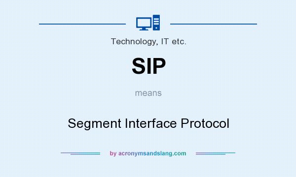 What does SIP mean? It stands for Segment Interface Protocol