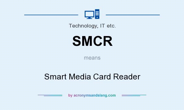What does SMCR mean? It stands for Smart Media Card Reader
