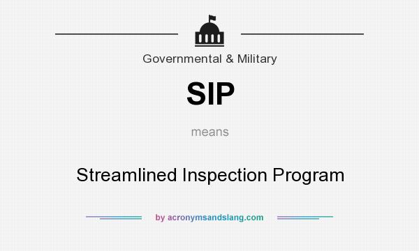 What does SIP mean? It stands for Streamlined Inspection Program