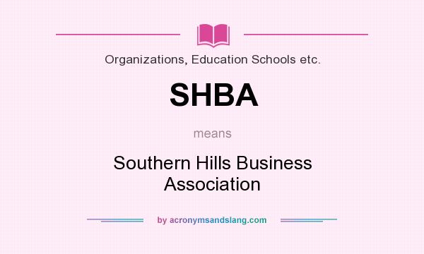 What does SHBA mean? It stands for Southern Hills Business Association