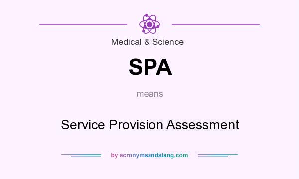 What does SPA mean? It stands for Service Provision Assessment