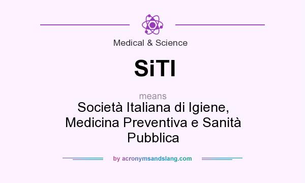 What does SiTI mean? It stands for Società Italiana di Igiene, Medicina Preventiva e Sanità Pubblica