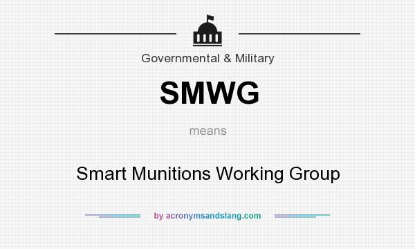 What does SMWG mean? It stands for Smart Munitions Working Group