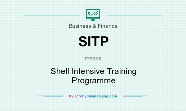What does SITP mean? It stands for Shell Intensive Training Programme