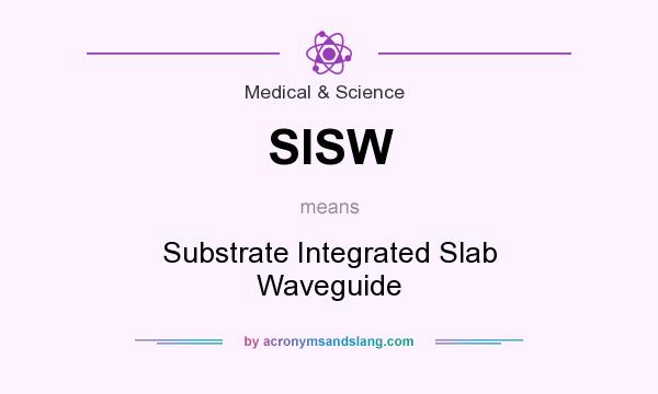 What does SISW mean? It stands for Substrate Integrated Slab Waveguide