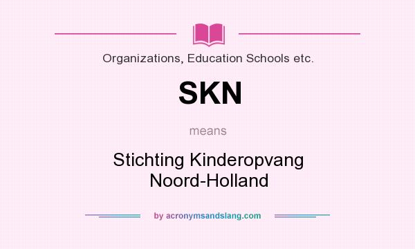 What does SKN mean? It stands for Stichting Kinderopvang Noord-Holland
