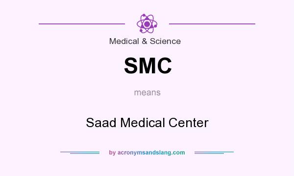 What does SMC mean? It stands for Saad Medical Center