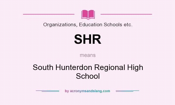 What does SHR mean? It stands for South Hunterdon Regional High School