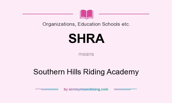 What does SHRA mean? It stands for Southern Hills Riding Academy