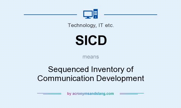 What does SICD mean? It stands for Sequenced Inventory of Communication Development