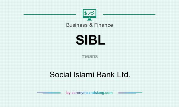 What does SIBL mean? It stands for Social Islami Bank Ltd.