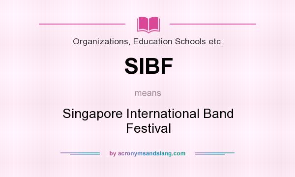 What does SIBF mean? It stands for Singapore International Band Festival