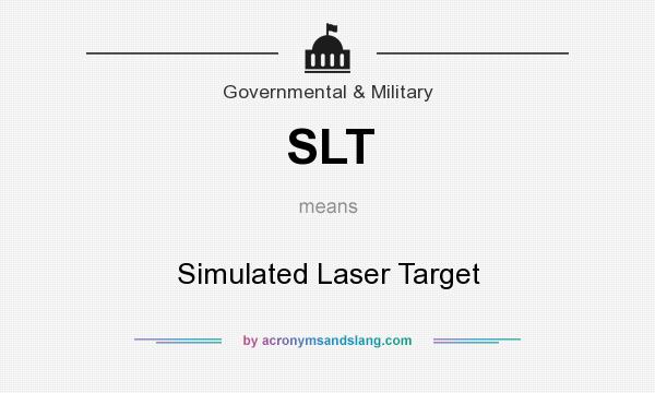 What does SLT mean? It stands for Simulated Laser Target