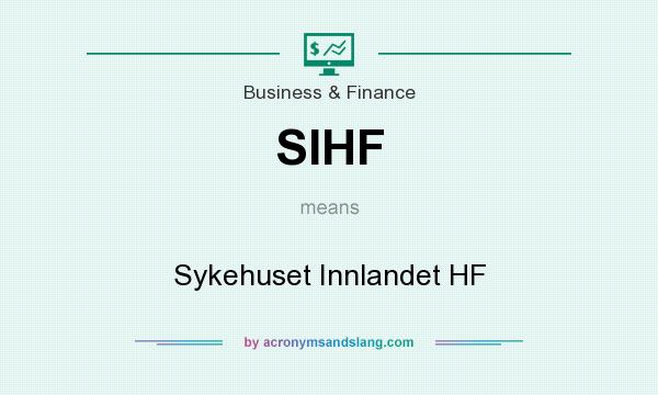 What does SIHF mean? It stands for Sykehuset Innlandet HF