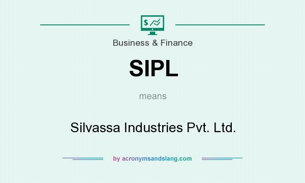 What does SIPL mean? It stands for Silvassa Industries Pvt. Ltd.