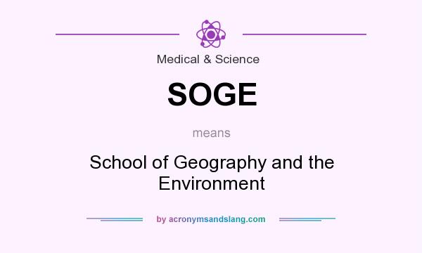 What does SOGE mean? It stands for School of Geography and the Environment