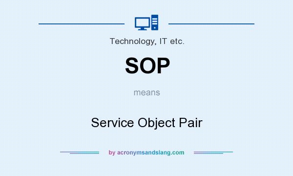 What does SOP mean? It stands for Service Object Pair