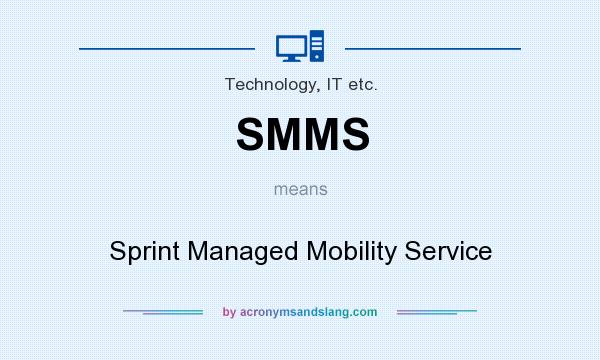 What does SMMS mean? It stands for Sprint Managed Mobility Service