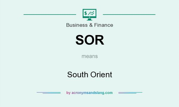 What does SOR mean? It stands for South Orient