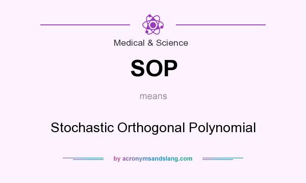 What does SOP mean? It stands for Stochastic Orthogonal Polynomial
