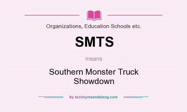 What does SMTS mean? It stands for Southern Monster Truck Showdown