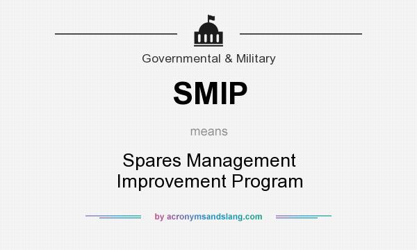 What does SMIP mean? It stands for Spares Management Improvement Program