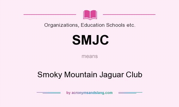 What does SMJC mean? It stands for Smoky Mountain Jaguar Club