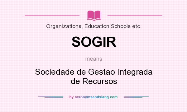 What does SOGIR mean? It stands for Sociedade de Gestao Integrada de Recursos