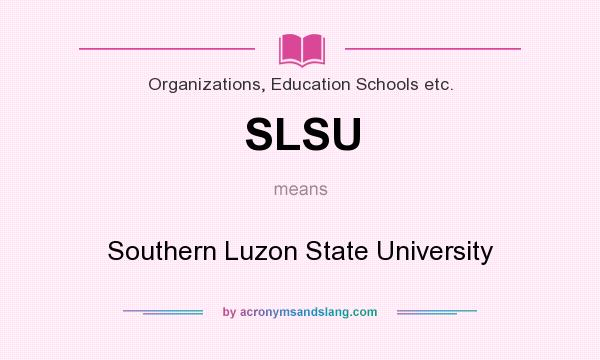 What does SLSU mean? It stands for Southern Luzon State University