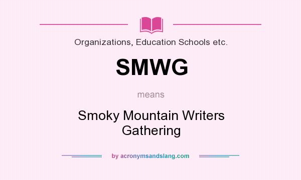 What does SMWG mean? It stands for Smoky Mountain Writers Gathering