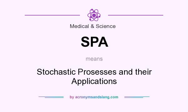 What does SPA mean? It stands for Stochastic Prosesses and their Applications