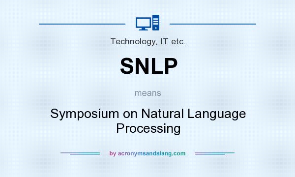 What does SNLP mean? It stands for Symposium on Natural Language Processing