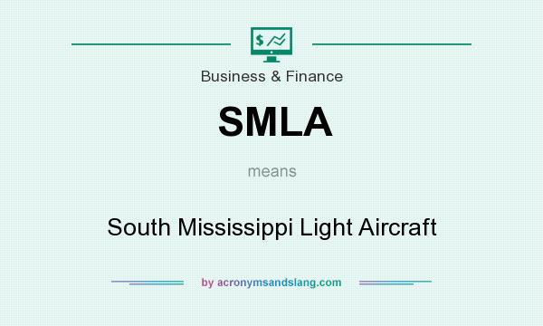 What does SMLA mean? It stands for South Mississippi Light Aircraft