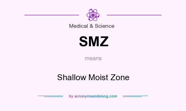 What does SMZ mean? It stands for Shallow Moist Zone