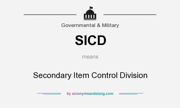 What does SICD mean? It stands for Secondary Item Control Division
