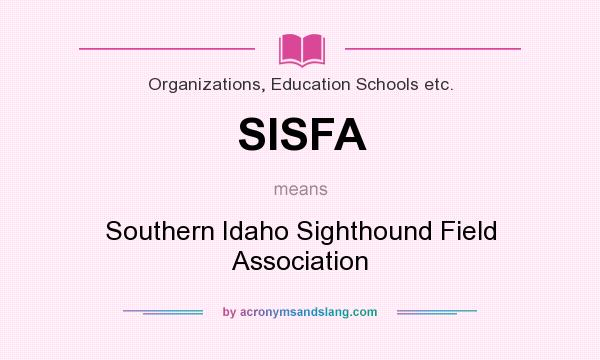 What does SISFA mean? It stands for Southern Idaho Sighthound Field Association