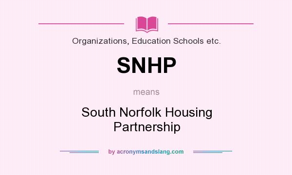 What does SNHP mean? It stands for South Norfolk Housing Partnership