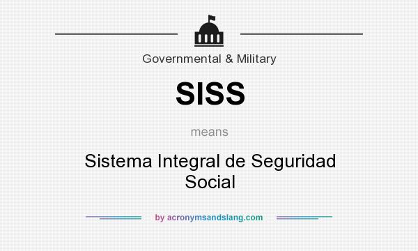 What does SISS mean? It stands for Sistema Integral de Seguridad Social
