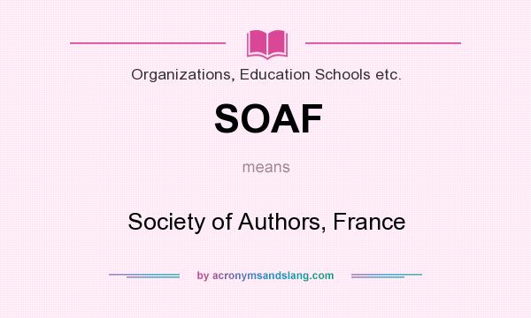 What does SOAF mean? It stands for Society of Authors, France