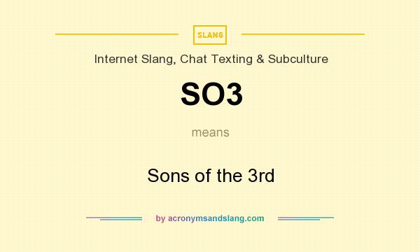 What does SO3 mean? It stands for Sons of the 3rd