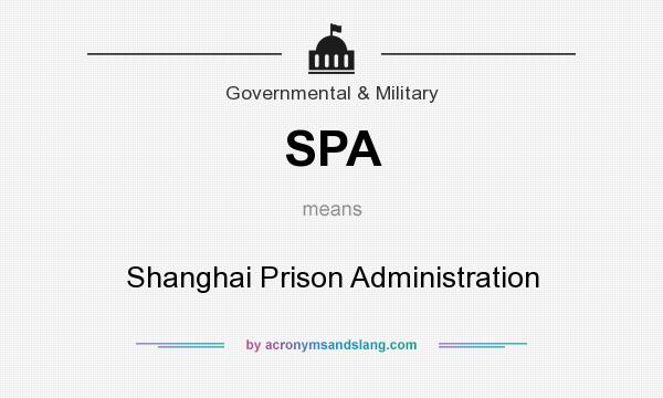 What does SPA mean? It stands for Shanghai Prison Administration