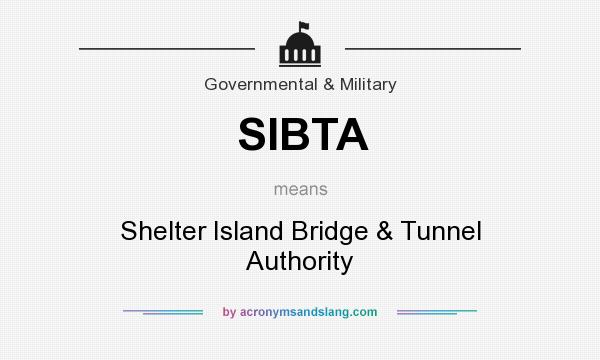 What does SIBTA mean? It stands for Shelter Island Bridge & Tunnel Authority