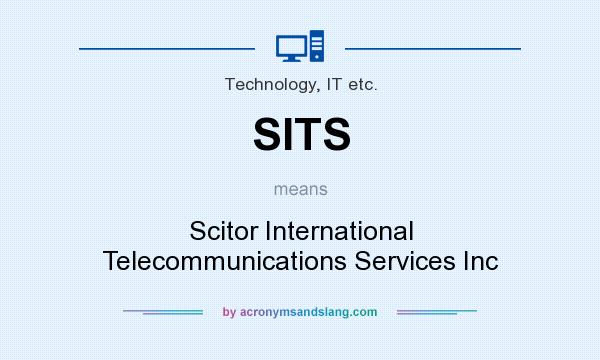 What does SITS mean? It stands for Scitor International Telecommunications Services Inc