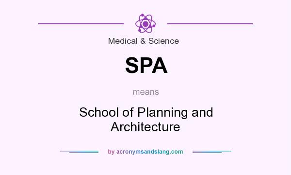 What does SPA mean? It stands for School of Planning and Architecture
