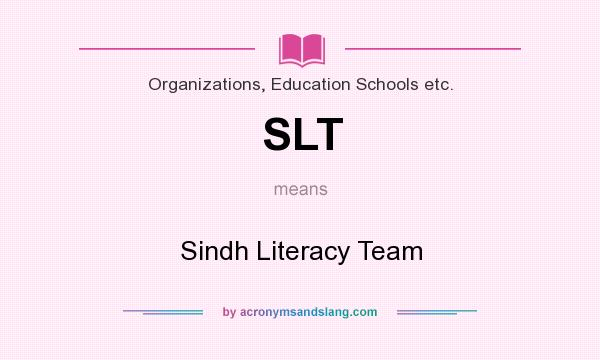 What does SLT mean? It stands for Sindh Literacy Team