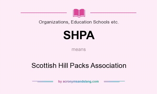 What does SHPA mean? It stands for Scottish Hill Packs Association