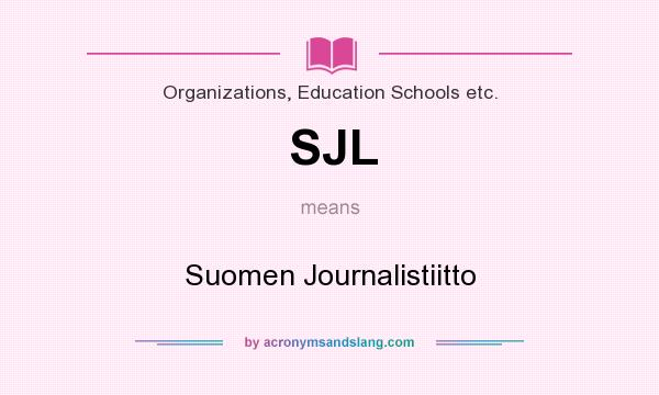 What does SJL mean? It stands for Suomen Journalistiitto