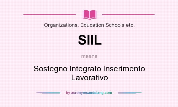 What does SIIL mean? It stands for Sostegno Integrato Inserimento Lavorativo