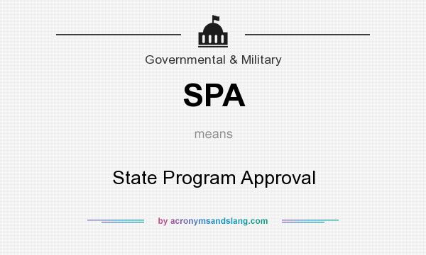 What does SPA mean? It stands for State Program Approval