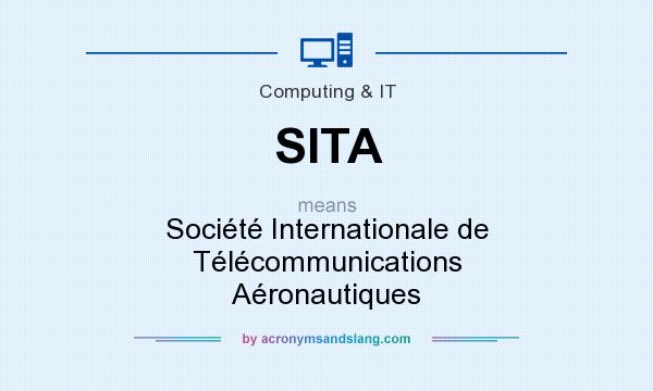 What does SITA mean? It stands for Société Internationale de Télécommunications Aéronautiques